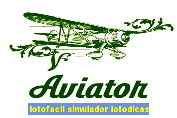 lotofacil simulador lotodicas